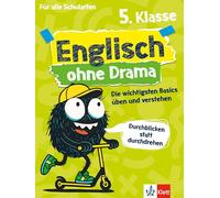Englisch ohne Drama 5. Klasse: Die wichtigsten Basics üben und verstehen