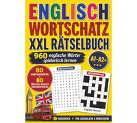 ENGLISCH WORTSCHATZ XXL RÄTSELBUCH: Für Schule, Erwachsene, Anfänger & Wiedereinsteiger