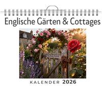 Englische Gärten & Cottages: Wandkalender 2026, Kalender DIN A4 quer, Monatskalender im Querformat mit Kalendarium, das perfekte Geschenk