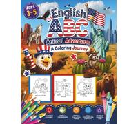 English ABC Animal Adventures A Coloring Journey: Preschool Alphabet Learning Book with Fun Wildlife Facts for Toddlers Ages 3-5