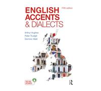 English Accents and Dialects: An Introduction to Social and Regional Varieties of English in the British Isles