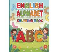 ENGLISH ALPHABET COLORING BOOK: "Color, Play, and Learn: The Ultimate ABC Activity Book"