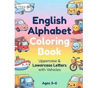 English Alphabet Coloring Book with Vehicles for Kids Ages 3-6 Fun and Easy Uppercase & Lowercase Alphabet Coloring Pages.: Learn ABC Letters with ... Fun. (Little Learners Alphabet Coloring)