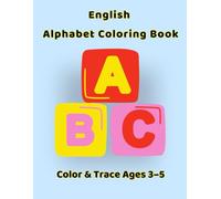 English Alphabet Coloring & Tracing Book (A-Z) 26 Fun Coloring Pages to Learn ABC for Preschool Kids: Color & Trace Ages 3-5