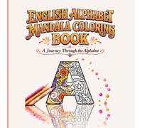 ENGLISH ALPHABET MANDALA COLORING BOOK: A Journey Through the Alphabet