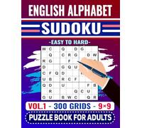 English Alphabet Sudoku Puzzle Book For Adults (Easy to Hard) - Vol.1: 300 Logic Games - 9×9 Grids - For Language Learners and Puzzle Lovers