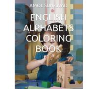 ENGLISH ALPHABETS COLORING BOOK: Let your child's imagination run wild with colors while they build the foundation for reading and writing. With ABC ... never been so fun! (ALPHABETS AND COLORING)