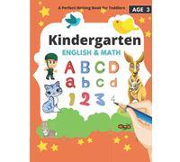 ENGLISH AND MATH WRITING WORKBOOK FOR TODDLERS AND KIDS AGE 3, Preschool, Kindergarten and 1st Grade, dotted words: KINDERGARTEN ENGLISH MATH BOOK, ... HAND WRTING BOOK, BEST BOOK, LOW PRICE, MATH