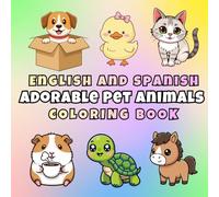 English and Spanish Adorable Pet Animals Coloring Book: A Fun and Simple Bilingual Coloring Book for Kids Ages 3-8