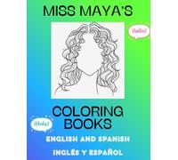 English and Spanish/ Inglés y Español: Miss Maya's Coloring Books