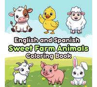 English and Spanish Sweet Farm Animals Coloring Book: A fun and cute bilingual coloring adventure for kids
