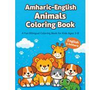 አማርኛ - English Animal Colouring Book - A Fun Bilingual Coloring Book for Kids Ages 3-8