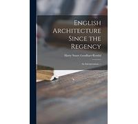 English Architecture Since the Regency: an Interpretation. --