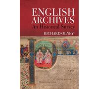 English Archives: An Historical Survey