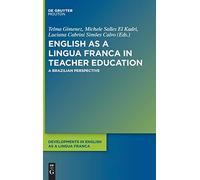English as a Lingua Franca in Teacher Education: A Brazilian Perspective (Developments in English as a Lingua Franca [DELF]): 10
