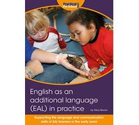 English as an additional language (EAL) in practice: Supporting the language and communication skills of EAL learners in the early years