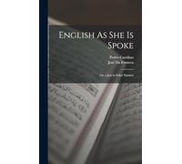 English As She Is Spoke: Or, a Jest in Sober Earnest