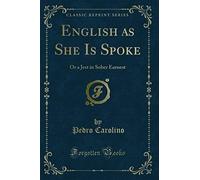 English as She Is Spoke, or a Jest in Sober Earnest (Classic Reprint)