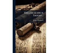 English as she is Taught ..