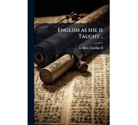 English as she is Taught ..
