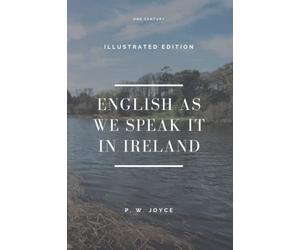 English As We Speak It In Ireland (Illustrated)