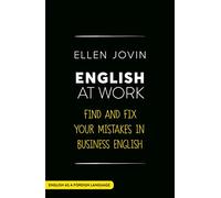 English at Work: Find and Fix your Mistakes in Business English as a Foreign Language (Teach Yourself)