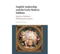 English Authorship and the Early Modern Sublime: Spenser, Marlowe, Shakespeare, Jonson