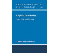 English Auxiliaries: Structure and History: 66 (Cambridge Studies in Linguistics, Series Number 66)
