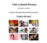 English-Bengali I Am a Good Person Children's Bilingual Picture Dictionary Book