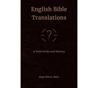 English Bible Translations: A Field Guide and History