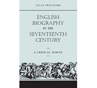 English Biography in the Seventeenth Century: A Critical Survey