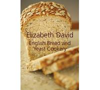 English Bread and Yeast Cookery
