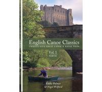 English Canoe Classics: Volume 1 North : Twenty-five great canoe & kayak trips