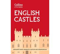 English Castles: England'S Most Dramatic Castles and Strongholds (Collins Little Books)