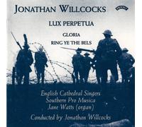 English Cathedral Singers - Willcocks: Lux Perpetua, Gloria, Ring Ye The Bels