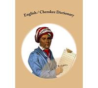 English / Cherokee Dictionary: Volume 23 (Words R Us Bi-lingual Dictionaries)