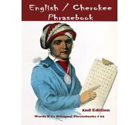 English - Cherokee Phrasebook: 2nd Edition (Words R Us Bilingual Phrasebooks)
