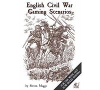 English Civil War Scenarios: v. 1: Battles of the English Civil War for Wargamers (English Civil War Scenarios: Battles of the English Civil War for Wargamers)