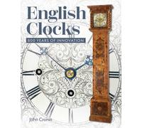 English Clocks : 800 Years of Innovation