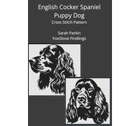 English Cocker Spaniel Puppy Dog Cross Stitch Pattern (Dogs in Cross Stitch)