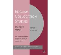 English Collocation Studies: The OSTI Report (Research in Corpus and Discourse)