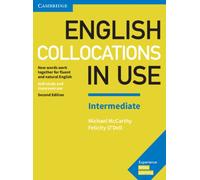 English Collocations in Use Intermediate Book with Answers : How Words Work Together for Fluent and Natural English