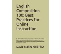 English Composition 100: Best Practices for Online Instruction: A dissertation submitted in partial fulfillment of the requirements for the degree of ... and Text at Virginia Commonwealth University.