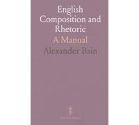 English Composition and Rhetoric: A Manual