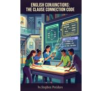 English Conjunctions: The Clause Connection Code