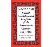 English Constitutional Conflicts of the Seventeenth Century: 1603-1689
