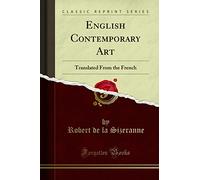 English Contemporary Art: Translated from the French (Classic Reprint)