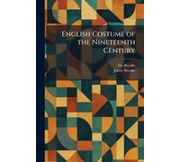 English Costume of the Nineteenth Century