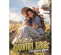 English Country Girls Coloring Book: Peaceful Portraits Coloring Pages withTraditional Female Illustrations for Adults Stress Relief and Relaxation