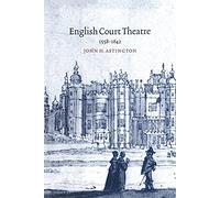 English Court Theatre, 1558-1642